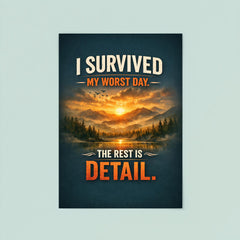 I survived my worst day The rest is detail poster 8