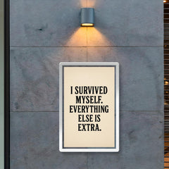 I survived myself Everything else is extra poster 2