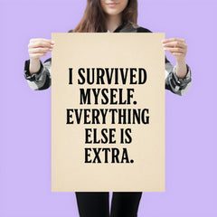 I survived myself Everything else is extra poster 3