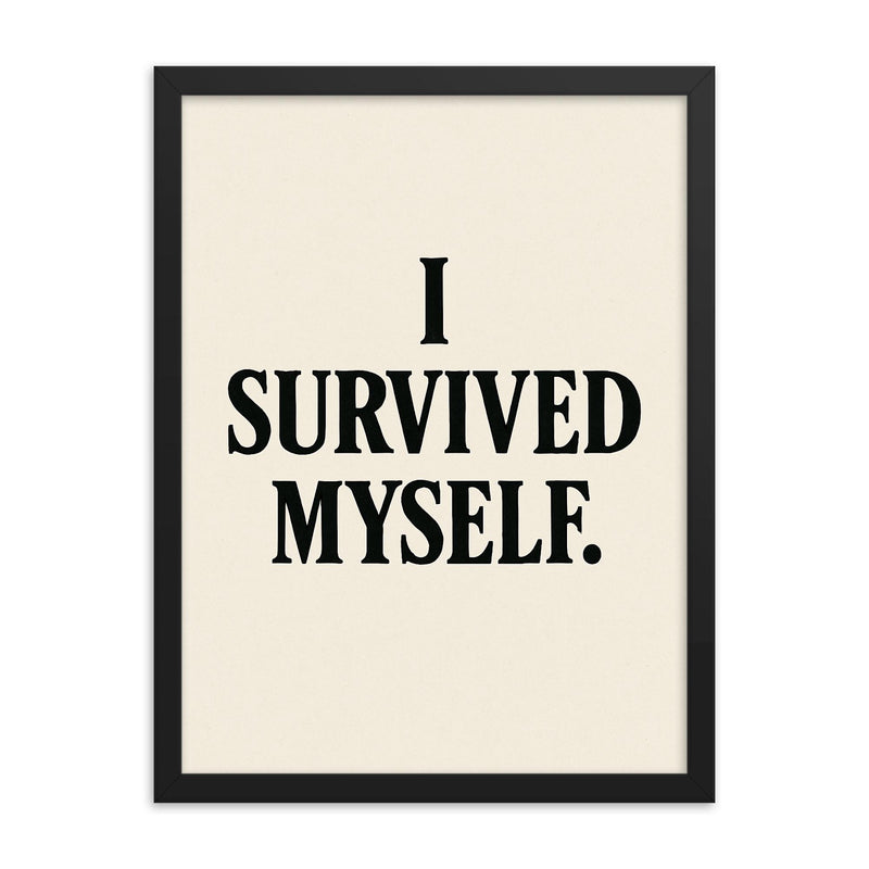 I survived myself framed print on a plain backdrop in size 18