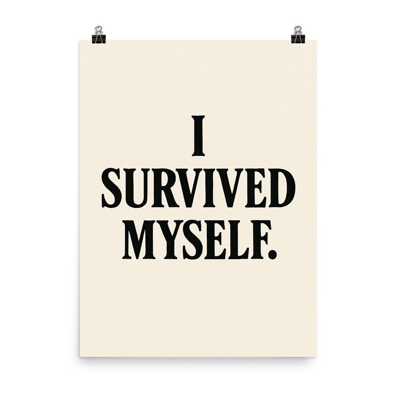 I survived myself poster on a plain backdrop in size 8