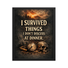 I survived things I don't discuss at dinner framed print on a plain backdrop in size 16"x20".