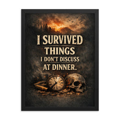 I survived things I don't discuss at dinner framed print on a plain backdrop in size 18"x24".