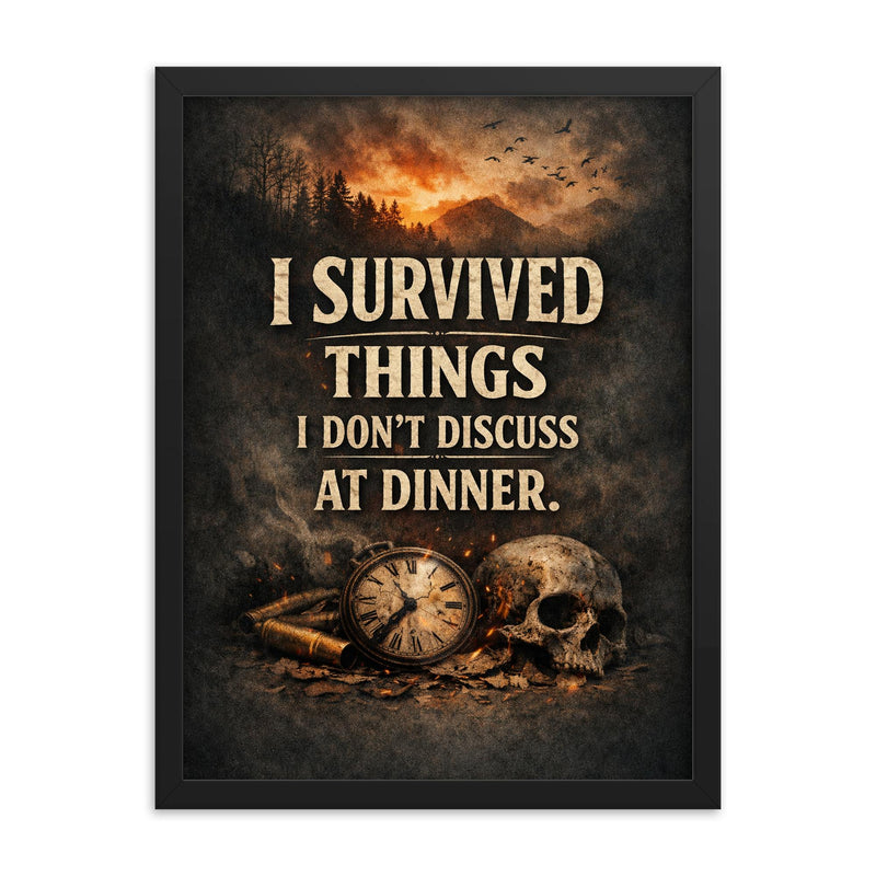 I survived things I don't discuss at dinner framed print on a plain backdrop in size 18