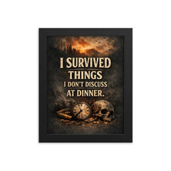I survived things I don't discuss at dinner framed print on a plain backdrop in size 8"x10".