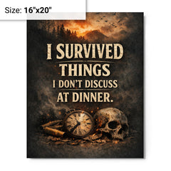 I survived things I don't discuss at dinner metal print on a plain backdrop in size 16"x20".
