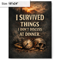 I survived things I don't discuss at dinner metal print on a plain backdrop in size 18"x24".