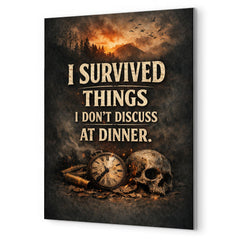 I survived things I don't discuss at dinner metal print mockup