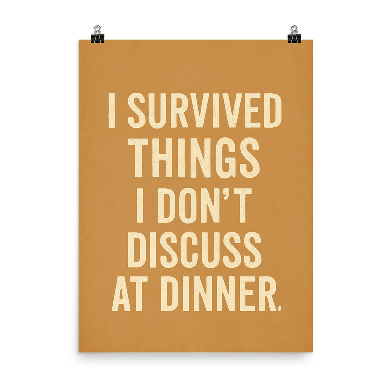 I survived things I don't discuss at dinner poster on a plain backdrop in size 8