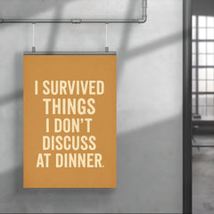 I survived things I don't discuss at dinner poster 4