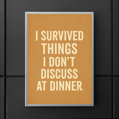 I survived things I don't discuss at dinner poster 5