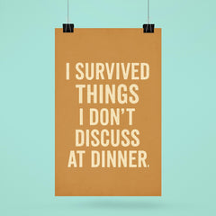 I survived things I don't discuss at dinner poster 6