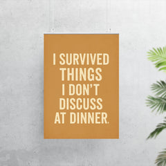 I survived things I don't discuss at dinner poster 7