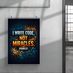 I write code not miracles Usually poster 4