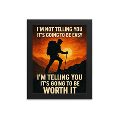 I'm not telling you it's going to be easy I'm telling you it's going to be worth it framed print on a plain backdrop in size 8"x10".