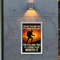 I'm not telling you it's going to be easy I'm telling you it's going to be worth it poster 2
