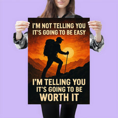 I'm not telling you it's going to be easy I'm telling you it's going to be worth it poster 3