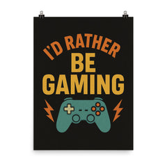 I’d rather be gaming poster on a plain backdrop in size 8"x10".