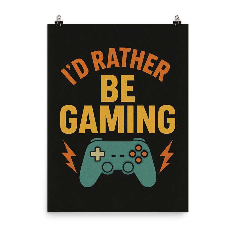 I’d rather be gaming poster on a plain backdrop in size 8