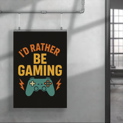 I’d rather be gaming poster 4