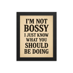I’m not bossy I just know what you should be doing framed print on a plain backdrop in size 8"x10".