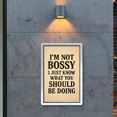 I’m not bossy I just know what you should be doing poster 2