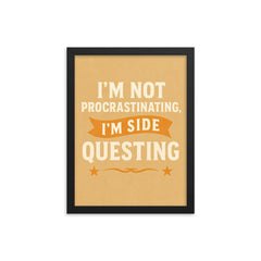 I’m not procrastinating I’m side questing framed print on a plain backdrop in size 12"x16".