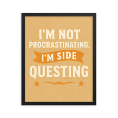 I’m not procrastinating I’m side questing framed print on a plain backdrop in size 16"x20".