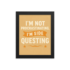 I’m not procrastinating I’m side questing framed print on a plain backdrop in size 8"x10".