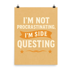 I’m not procrastinating I’m side questing poster on a plain backdrop in size 8"x10".