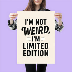 I’m not weird I’m limited edition poster 3