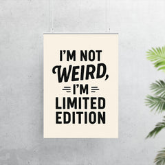 I’m not weird I’m limited edition poster 7