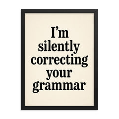I’m silently correcting your grammar framed print on a plain backdrop in size 18"x24".