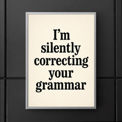 I’m silently correcting your grammar poster 5