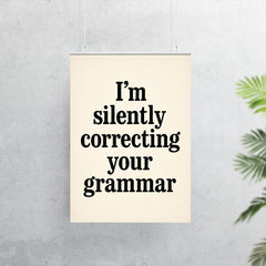 I’m silently correcting your grammar poster 7