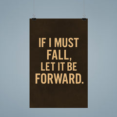 If I must fall let it be forward poster 9