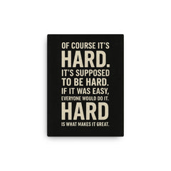 If it was easy everyone would do it motivational quote canvas print on a plain backdrop in size 12"x16".