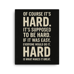 If it was easy everyone would do it motivational quote canvas print on a plain backdrop in size 16"x20".