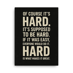 If it was easy everyone would do it motivational quote canvas print on a plain backdrop in size 18"x24".