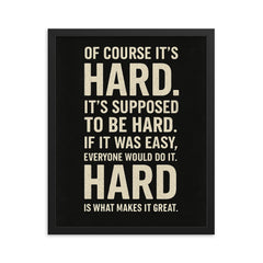 If it was easy everyone would do it motivational quote framed print on a plain backdrop in size 16"x20".