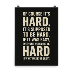 If it was easy everyone would do it motivational quote poster on a plain backdrop in size 8"x10".