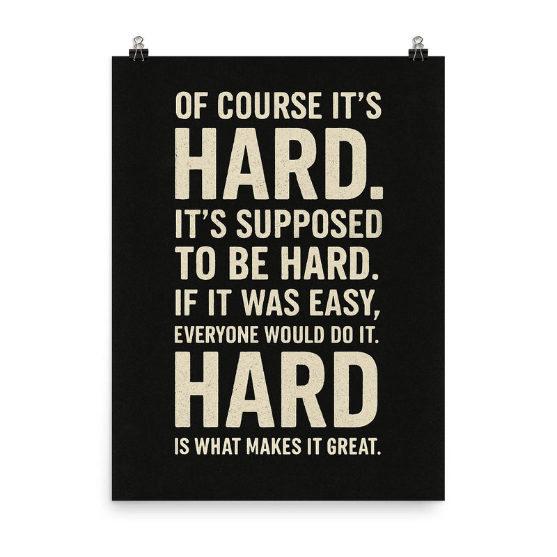 If it was easy everyone would do it motivational quote poster on a plain backdrop in size 8