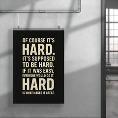 If it was easy everyone would do it motivational quote poster 4