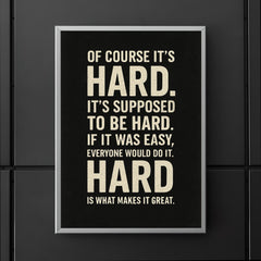 If it was easy everyone would do it motivational quote poster 5