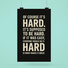 If it was easy everyone would do it motivational quote poster 6