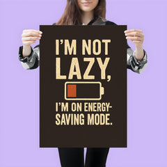 Im not lazy Im on energy saving mode poster 3