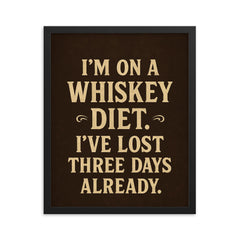 Im on a whiskey diet Ive lost three days already framed print on a plain backdrop in size 16"x20".