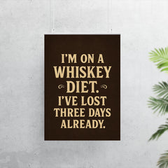 Im on a whiskey diet Ive lost three days already poster 7
