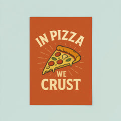 In pizza we crust poster 8