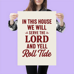In this house we will serve the lord and yell roll tide poster 3